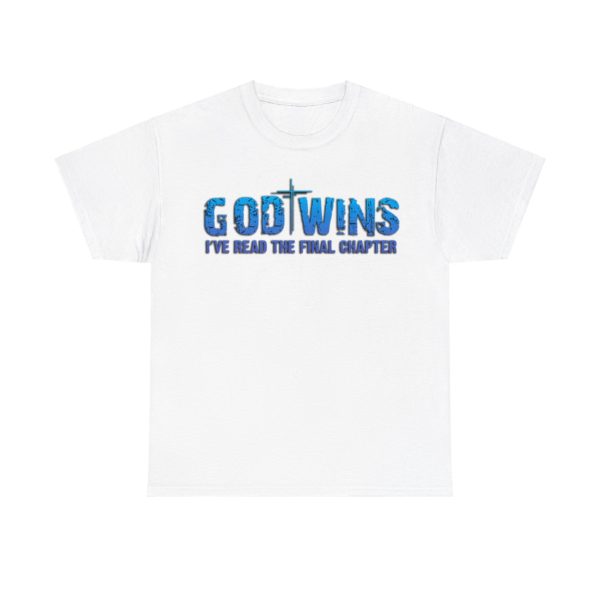God Wins, I've Read the Final Chapter - Unisex Heavy Cotton Tee